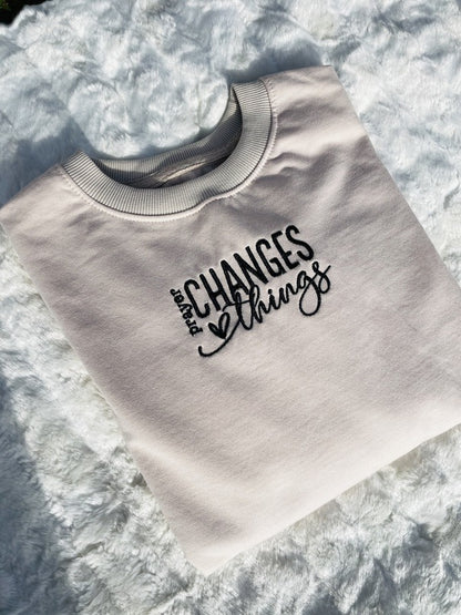 Prayer Changes Things Embroidered Sweatshirt