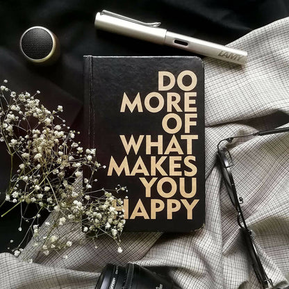 Do More Of What Makes You Happy - A5 Hardcover Handcrafted Diary | Notebook