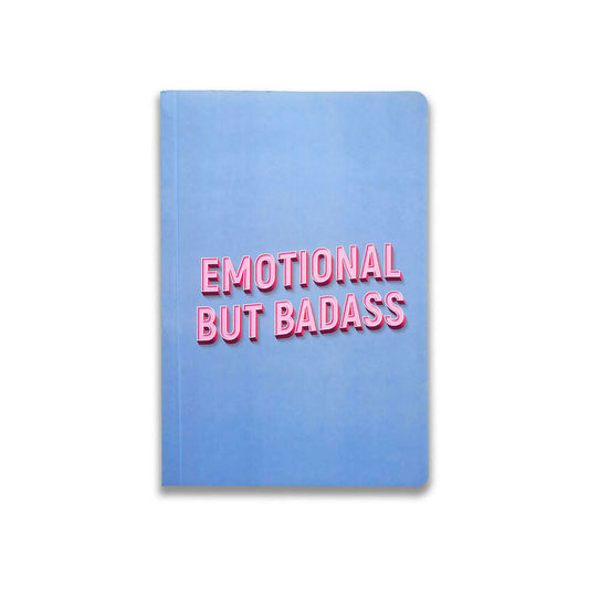Emotional But Badass Notebook
